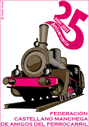 Veinticinco aniversario de la Federaci�n Castellano Manchega de Amigos del Ferrocarril 